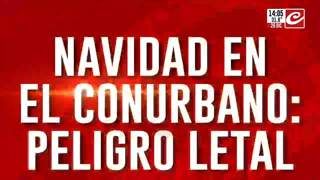 Navidad en el conurbano: peligro letal