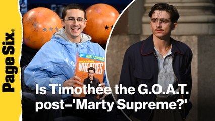 Is 'Marty Supreme' setting up Timothée Chalamet to be the G.O.A.T.?
