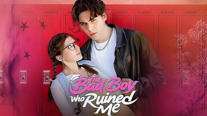 The Bad Boy Who Ruined Me - Full HD Movie