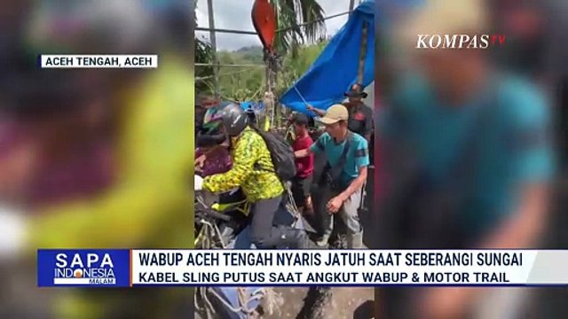 Kabel Sling Putus, Wakil Bupati Aceh Tengah Nyaris Jatuh saat Seberangi Sungai | SAPA MALAM