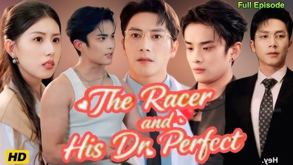 The Racer And His Dr Perfect❤️‍🔥 - Full Movie