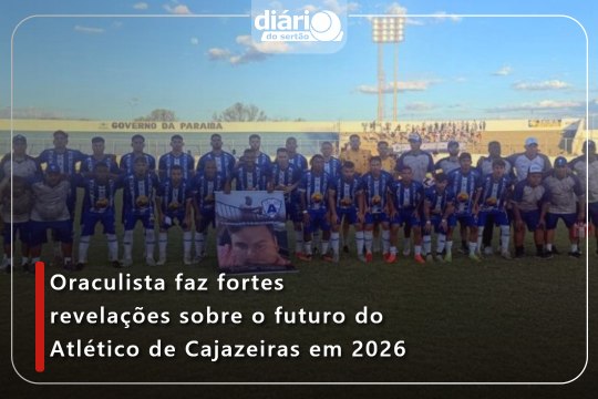 Oraculista faz fortes revelações sobre o futuro do Atlético de Cajazeiras em 2026