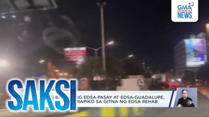 Ilang bahagi ng EDSA-Pasay at EDSA-Guadalupe, bumigat ang trapiko sa gitna ng EDSA Rehab | Saksi