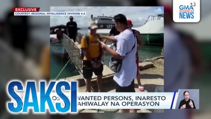 Halos 700 wanted persons, inaresto sa magkakahiwalay na operasyon | Saksi