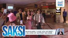 Mga bida ng pelikulang "Love You So Bad", overwhelmed sa love at support ng fans | Saksi