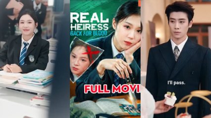 Real Heiress Back For Blood chinese drama [EngSub]
