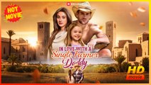 In Love with a Single Farmer-Daddy | Full Movie HD - Best Drama ShortFilms Hot Romance Sweet Romance Modern Romantic Emotional Small Town USA Cabin Campus Wedding Contemporary All Ages Single Dad Billionaire Housewife Protective Husband Flash Marriage