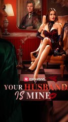 Your Husband Is Mine  Full Short Drama Movie (2025)