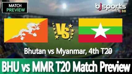 Myanmar vs Bhutan 2025 | BHU vs MMR 4th T20 Match Preview |