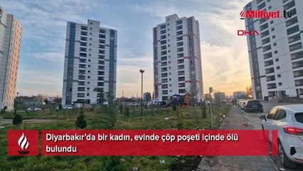 Diyarbakır'da vahşet! Kayıp kadın çöp poşetinin içinde ölü bulundu
