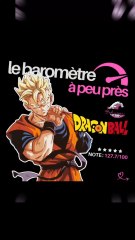 Le baromètre à peu près de Dragon Ball 🐉