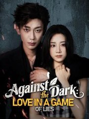 Against The Dark Love In A Game Of Lies (2025) – FULL HD [Eng Sub]