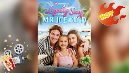 Legally Sexy and Mr. Ice Cold [ NEW MOVIE RELEASES ]