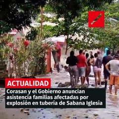 Corasan y el Gobierno anuncian asistencia familias afectadas por explosión en tubería de Sabana Iglesia