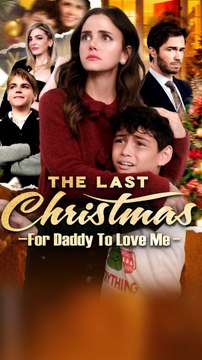 The Last Chrismas For Daddy To Love Me – Emotional Christmas Short Film Full Movie
