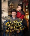 She Played Her Cards He Lost His Heart Chinese Drama - English Sub