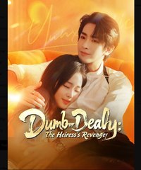 Dumb or Deadly The Heiress's Revenge Chinese Drama - English Sub