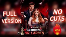 Seducing Mr. Larsen 【Full Drama 】 #drama #reelshorts