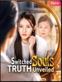 Switched Souls Truth Unveiled Drama Movies English Sub