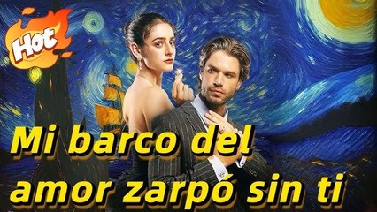 Mi barco del amor zarpó sin ti (Doblado) #drama
