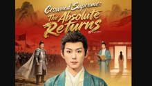 Crowned Supreme- The Absolute Returns - Full Engsub