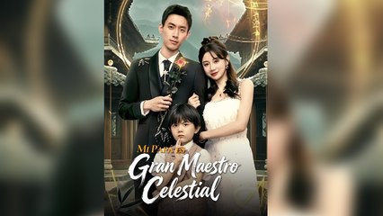 Mi Papá es Gran Maestro Celestial En Español