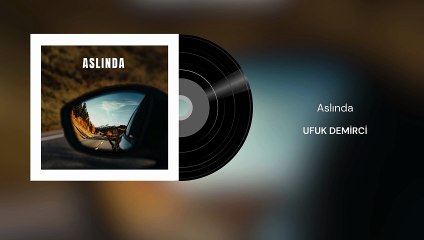 Ufuk Demirci - Aslında (Official Audio)