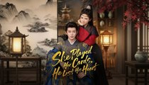 She Played Her Cards, He Lost His Heart chinese drama engsub