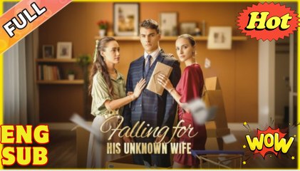 Falling For His Unknown Wife - Full Movie