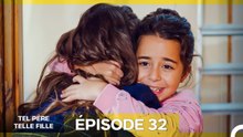 Tel Père Telle Fille Épisode 32 (Doublage en Français)