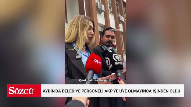 Aydın'da belediye personeli AKP'ye üye olmayınca işinden oldu