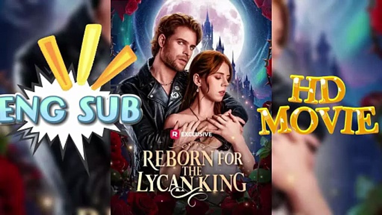 NO CUT💜Reborn for the Lycan King [ENG SUB] #reelshort