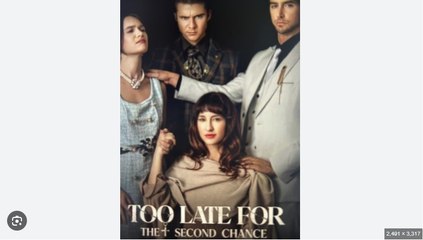 Too Late For The Second Chance - FULL - Full Movies English Sub