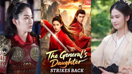 The General's Daughter Strikes Back Chinese Drama EngSub