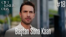 Baştan Sona Kaan #18