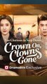 Too Glorious to Step Down Crown On, Clowns Gone - Chinese Drama - English Sub