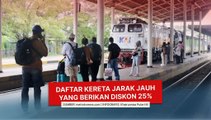 Daftar Kereta Jarak Jauh yang Berikan Diskon 25%