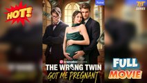 The Wrong Twin Got Me Pregnant  - Full