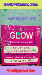 Skin Glow Brightening and Pigmentation Cream  for order 03215408902whatsapp . 03265224907