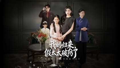 When Mom Returned, the Fake Wife Cracked (2025) - FULL [Eng Sub]
