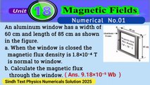 An aluminum window has a width of 60cm and length of 85cm as shown in the figure. a.When the window is closed the magnetic flux density is 1.8×10^-4 T is normal to window. b.Calculate the magnetic flux through the window.