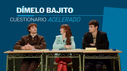 Cuestionario acelerado a los protagonistas de 'Dímelo bajito'