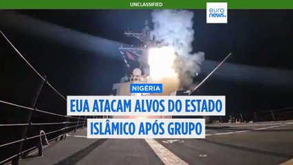 EUA lançam ataques "poderosos" na Nigéria contra militantes do Estado Islâmico