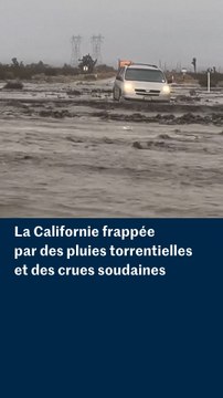 La Californie frappée par des pluies torrentielles et des crues soudaines