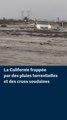 La Californie frappée par des pluies torrentielles et des crues soudaines
