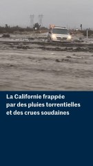 La Californie frappée par des pluies torrentielles et des crues soudaines