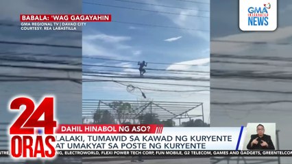 Lalaki, tumawid sa kawad ng kuryente at umakyat sa poste ng kuryente | 24 Oras