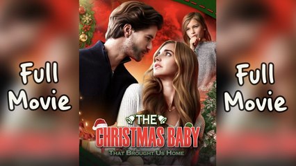 The Christmas Baby That Brought Us Home Full Ep
