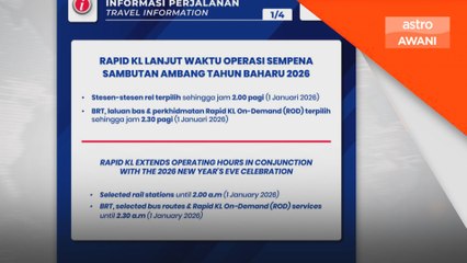 Operasi rel, bas dilanjutkan sempena ambang tahun baharu 2026