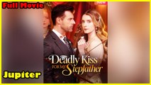 Deadly Kiss For My Stepfather - (2025) Full Movie | HD | English Sub